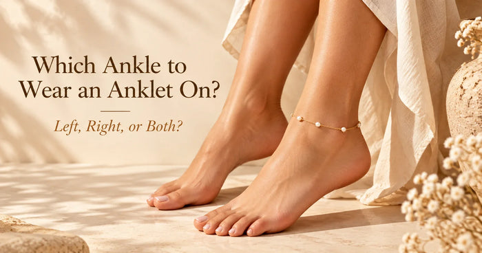 Which Ankle to Wear an Anklet On: Left, Right, or Both?